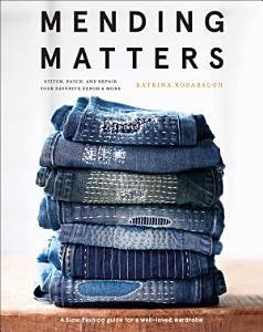 Cover of Mending Matters book by Katrina Rodabaugh featuring modern visible mending and sustainable sewing projects.
