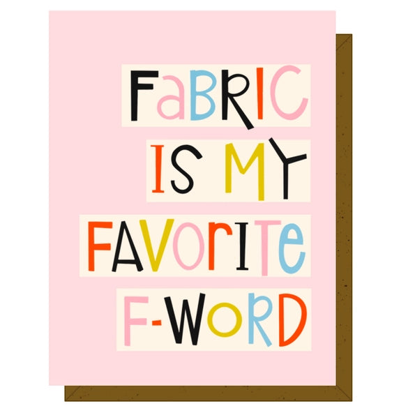 Greeting Card - Fabric Is My Favorite - KC
