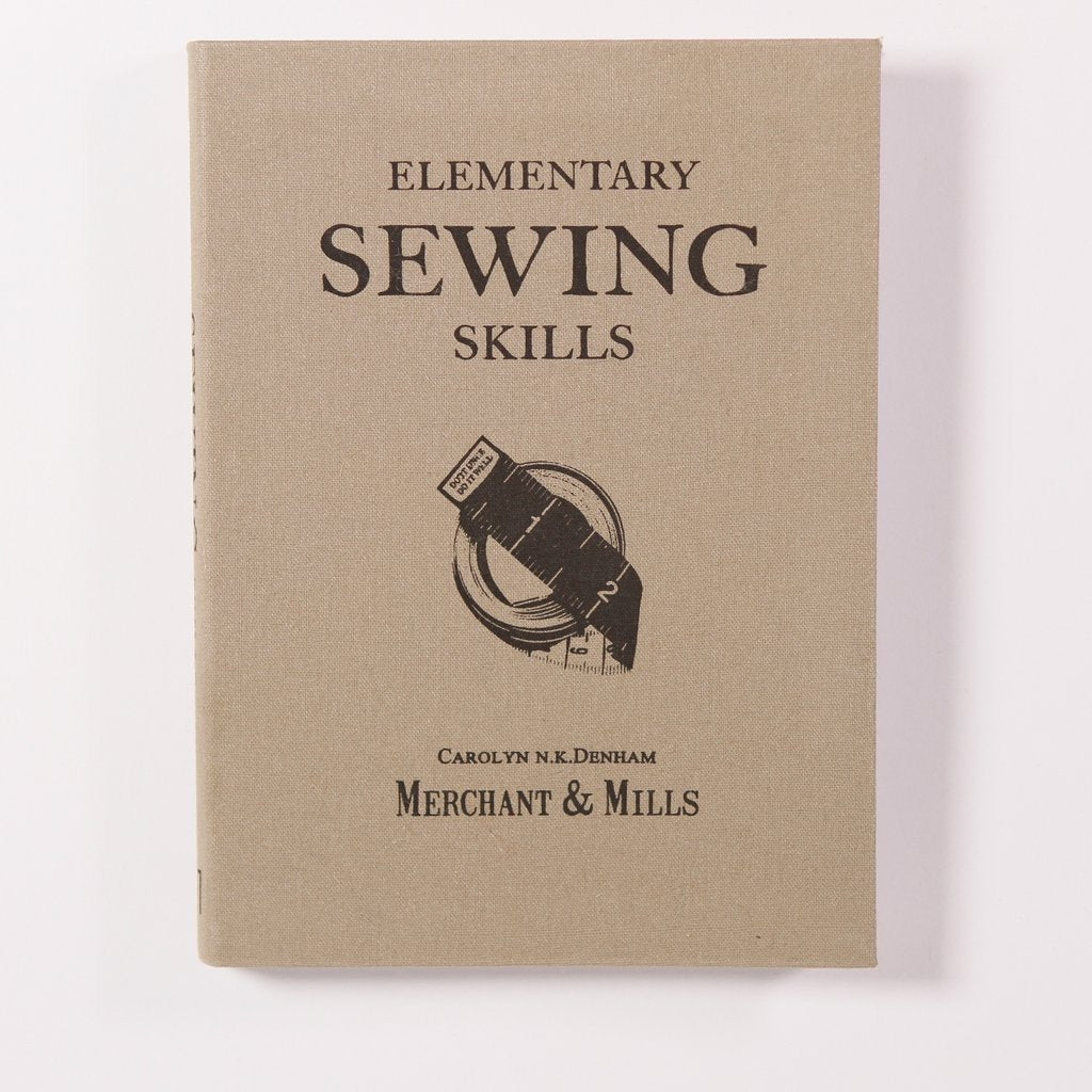 Cover of Elementary Sewing Skills by Merchant & Mills, a stylish sewing handbook with essential techniques and expert guidance.