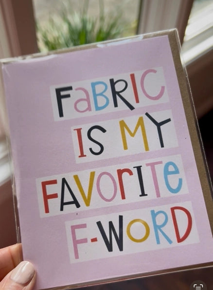 Greeting Card - Fabric Is My Favorite - KC