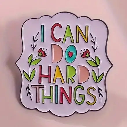 Enamel Pin - I Can Do Hard Things