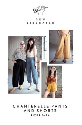 Pattern - Sew Liberated - Chanterelle Pants and Shorts