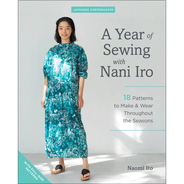 A Year of Sewing with Nani Iro - 18 Patterns to Make &amp; Wear Throughout the Seasons
