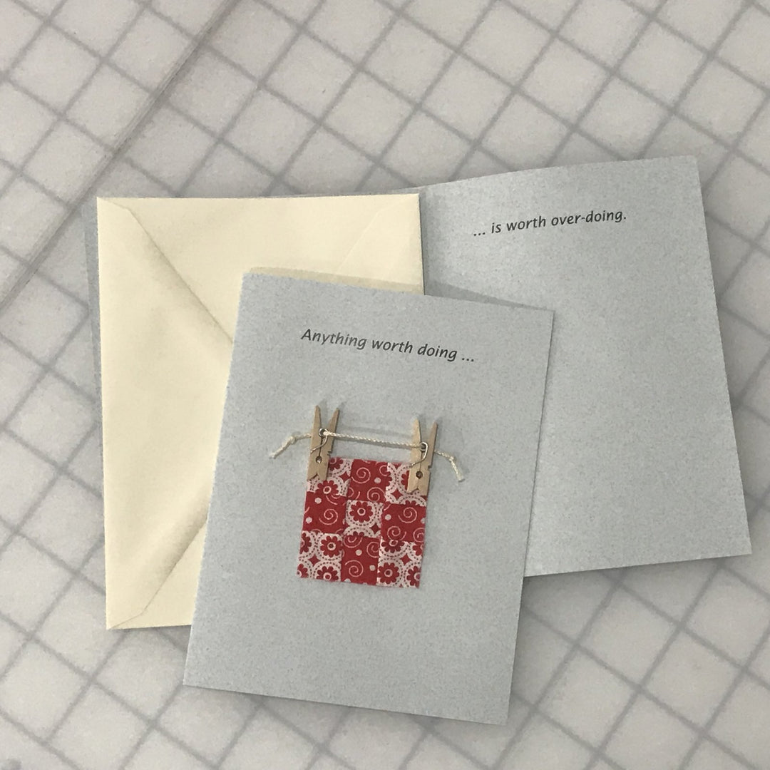 Funny Motivational Note Card - 'Anything Worth Doing is Worth Over-Doing' with Envelope