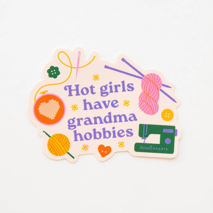 "Hot Girls Have Grandma Hobbies" Sticker